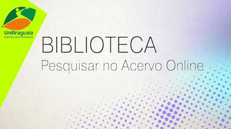 Faculdade Araguaia - Biblioteca - Pesquisar no Acervo Online